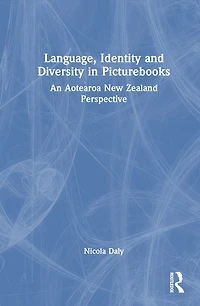 Language, Identity and Diversity Picturebooks: An Aotearoa New Zealand Perspective