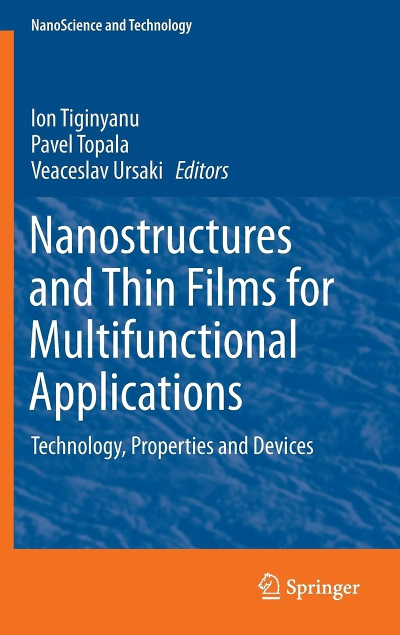 Nanostructures and Thin Films for Multifunctional Applications: Technology, Properties Devices