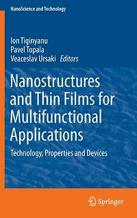 Nanostructures and Thin Films for Multifunctional Applications: Technology, Properties Devices