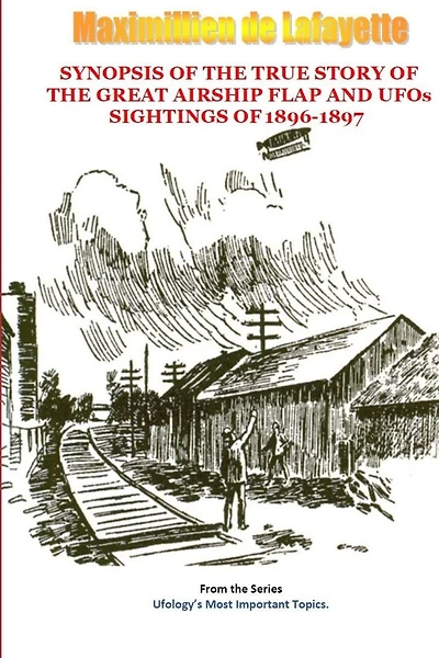 Synopsis of the True Story of The Airship Flap and UFOs' sightings of 1896-1897