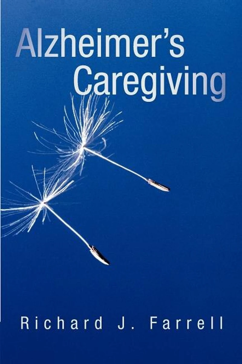 Alzheimer's Caregiving: Lessons From A Surviving Spouse