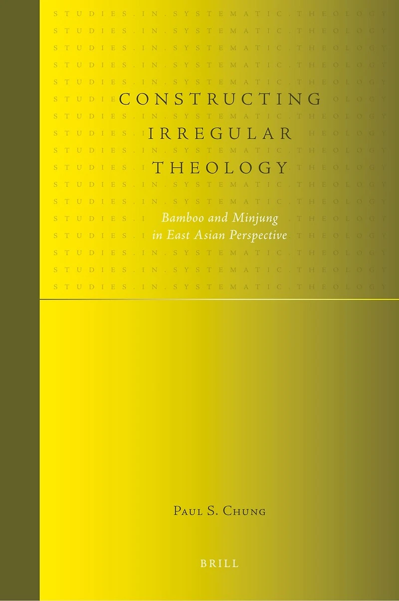 Constructing Irregular Theology: Bamboo and Minjung in East Asian Perspective