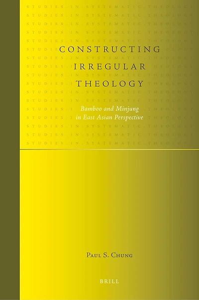 Constructing Irregular Theology: Bamboo and Minjung in East Asian Perspective