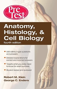 Anatomy, Histology, & Cell Biology: PreTest Self-Assessment Review, Fourth Edition