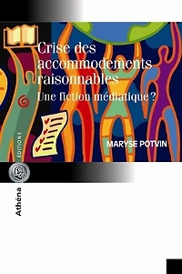 Crise des accommodements raisonnables : une fiction médiatique?: une fiction médiatique?