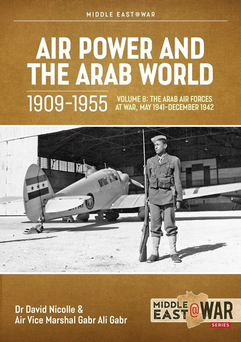 Air Power and the Arab World 1909-1955: Volume 8 - The Revival in Egypt and Iraq, 1943-1945