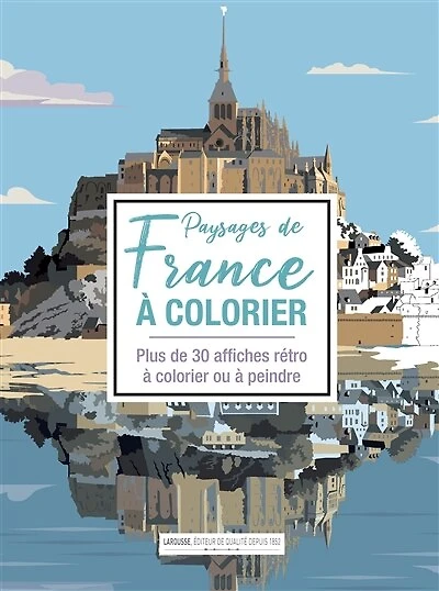 Paysages de France à colorier : plus de 30 affiches rétro à colorier ou à peindre: plus de 30 affiches rétro à colorier ou à peindre