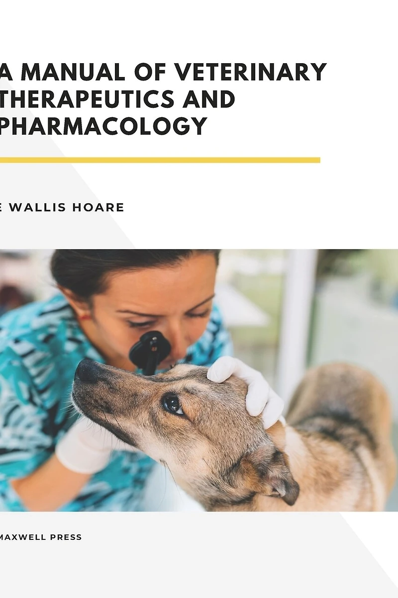 A Manual of Veterinary Therapeutics and Pharmacology
