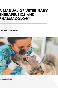 A Manual of Veterinary Therapeutics and Pharmacology