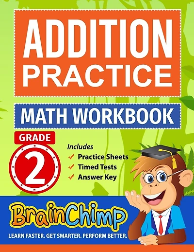Addition Practice: Grade 2 Math Workbook: Includes Practice Sheets, Timed Tests, Answer Key