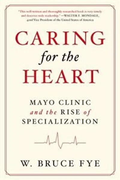 Caring for the Heart: Mayo Clinic and Rise of Specialization