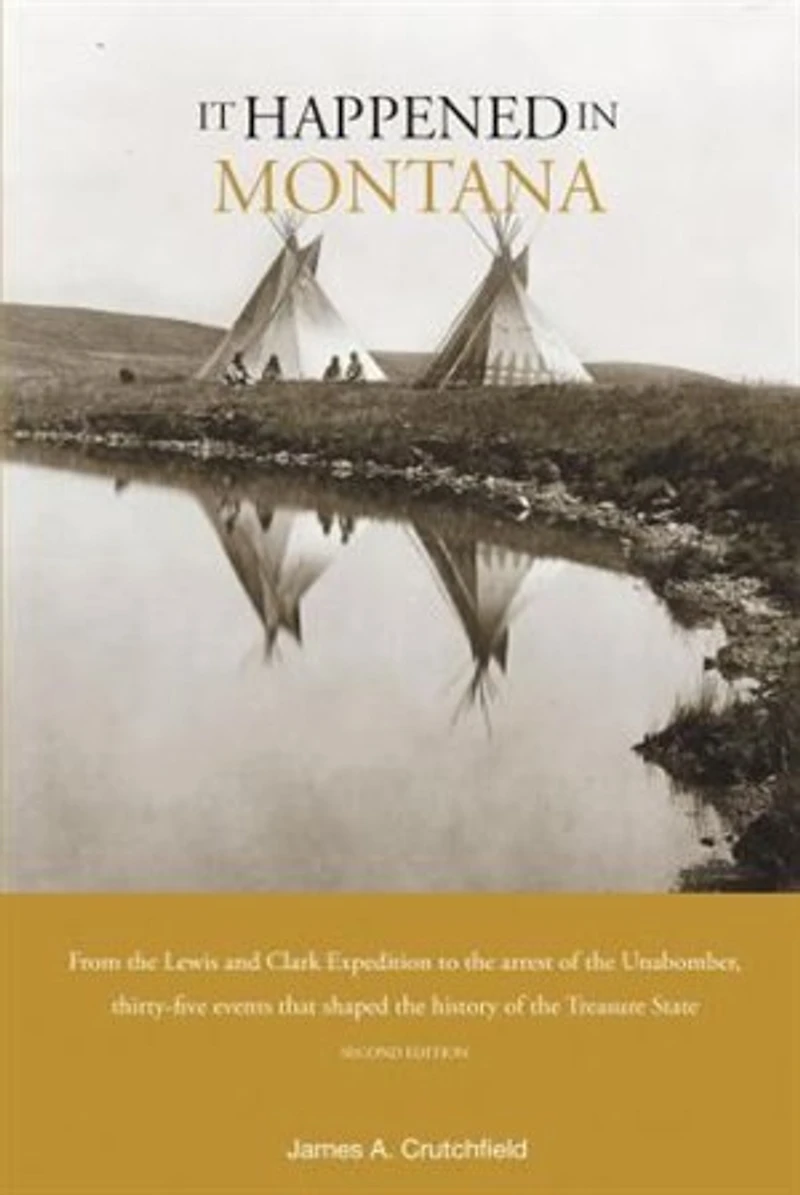 It Happened Montana: Remarkable Events That Shaped History