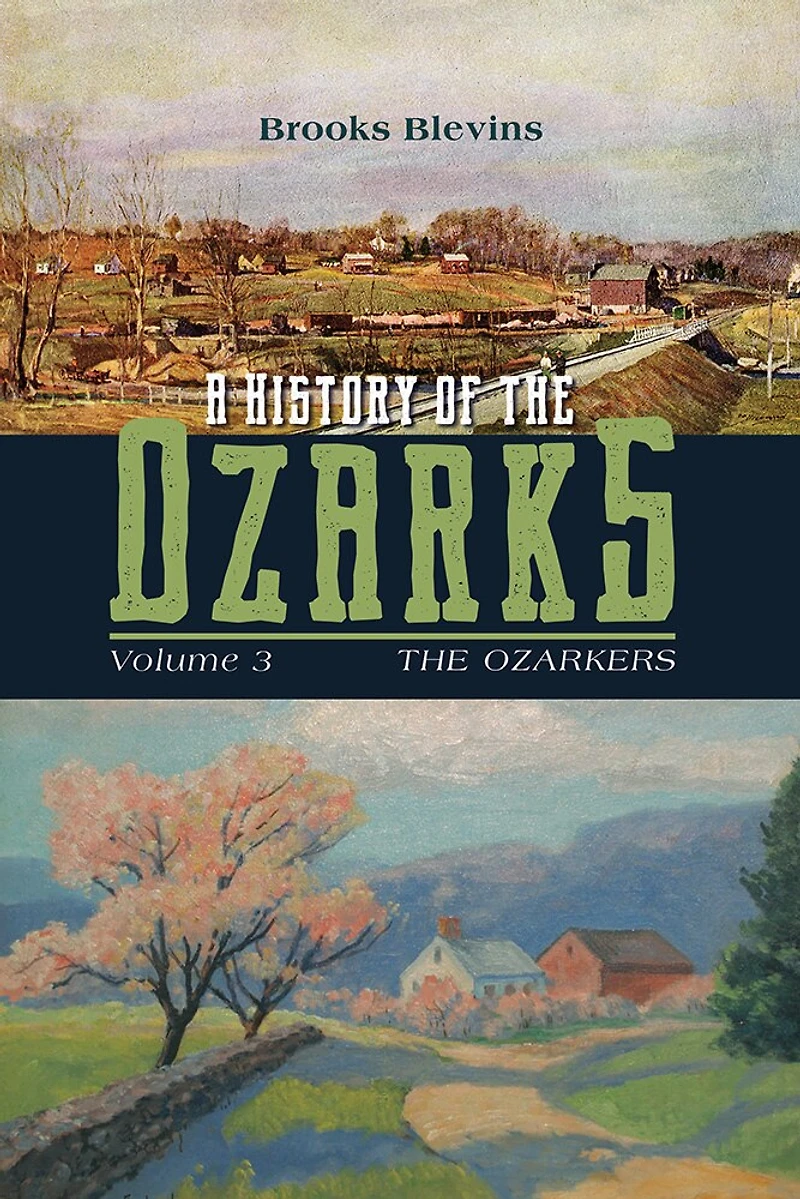A History of The Ozarks, Volume 3: Ozarkers