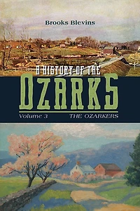 A History of The Ozarks, Volume 3: Ozarkers