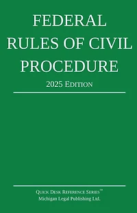 Federal Rules of Civil Procedure; 2025 Edition: With Statutory Supplement