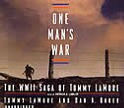 One Man’s War: The WWII Saga of Tommy LaMore