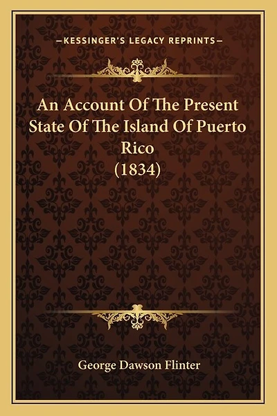 An Account Of The Present State Of The Island Of Puerto Rico (1834)