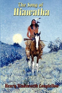 The Song of Hiawatha: Longfellow's Classic American Epic