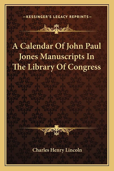 A Calendar of John Paul Jones Manuscripts in the Library of Congress