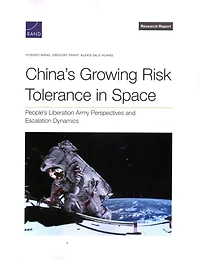 China’s Growing Risk Tolerance in Space: People’s Liberation Army Perspectives and Escalation Dynamics