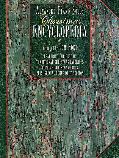 Advanced Piano Solos Encyclopedia, Christmas: Featuring the Best in Traditional Christmas Favorites and Popular Christmas Songs Plus: Special Bonus Duet Section
