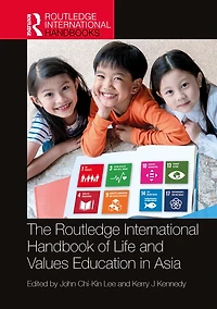 The Routledge International Handbook of Life and Values Education Asia
