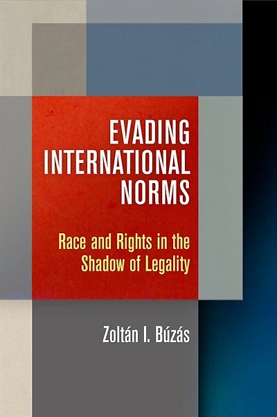 Evading International Norms: Race And Rights The Shadow Of Legality
