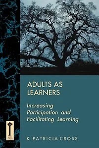 Adults as Learners: Increasing Participation and Facilitating Learning