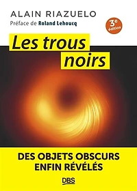 Les trous noirs: Des objets obscurs enfin révélés