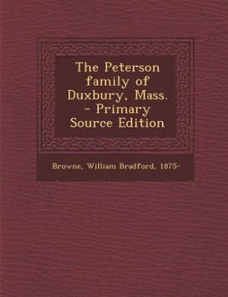 The Peterson Family of Duxbury, Mass (Classic Reprint)