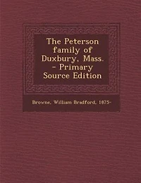 The Peterson Family of Duxbury, Mass (Classic Reprint)