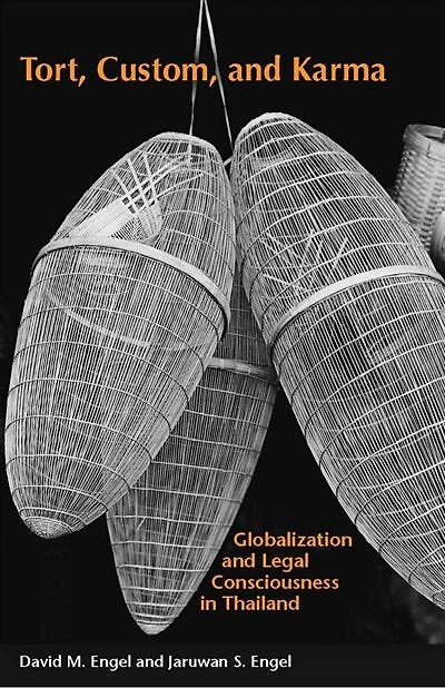 Tort, Custom, and Karma: Globalization Legal Consciousness Thailand