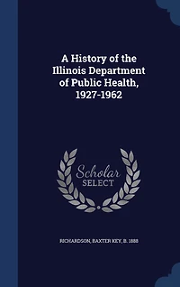 A History of the Illinois Department Public Health, 1927-1962
