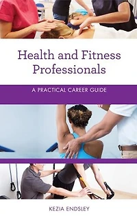 Health and Fitness Professionals: A Practical Career Guide