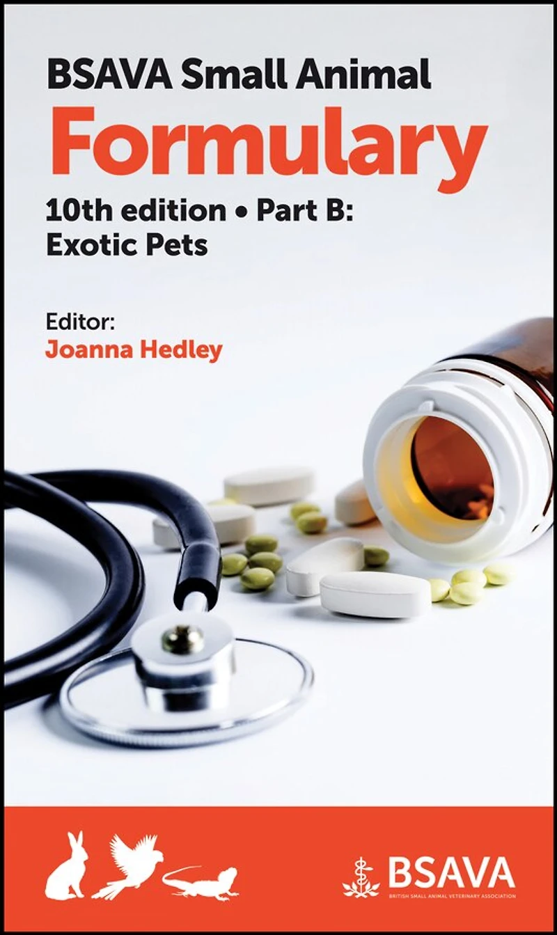 Bsava Small Animal Formulary, Part B: Exotic Pets