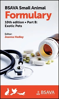 Bsava Small Animal Formulary, Part B: Exotic Pets