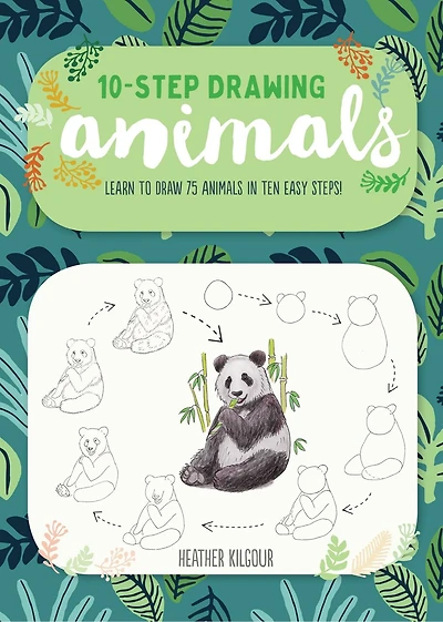 Ten-step Drawing: Animals: Learn To Draw 75 Animals In Ten Easy Steps!