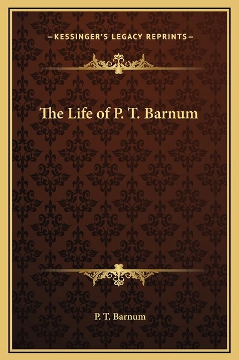 The Life of P. T. Barnum