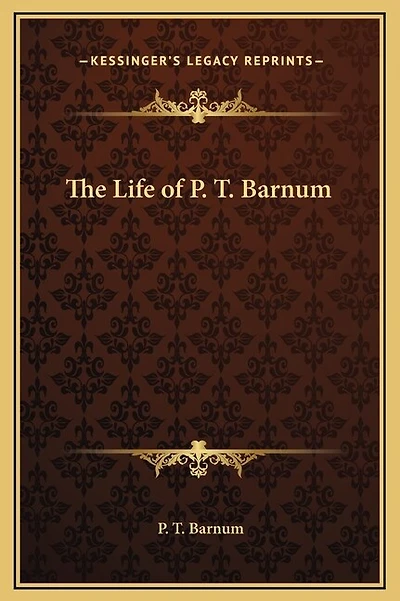 The Life of P. T. Barnum