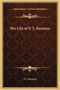 The Life of P. T. Barnum