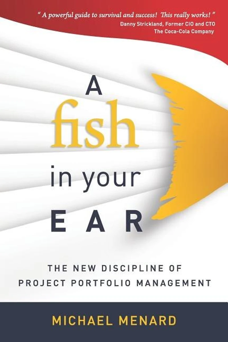 A Fish in Your Ear: The New Discipline of Project Portfolio Management