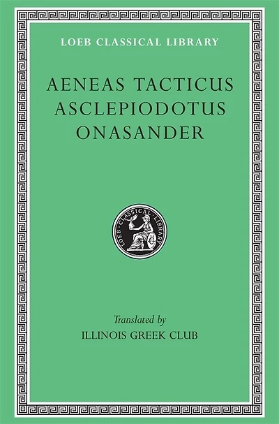 Aeneas Tacticus. Asclepiodotus. Onasander