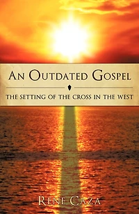 An Outdated Gospel: The Setting Of Cross West