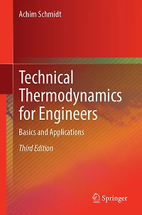 Technical Thermodynamics for Engineers: Basics and Applications