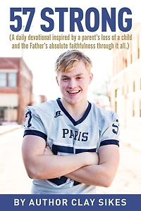 57 Strong: (A daily devotional inspired by a parent's loss of a child and the Father's absolute faithfulness through it all