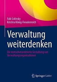 Verwaltung weiterdenken: Die menschenzentrierte Gestaltung von Verwaltungsorganisationen