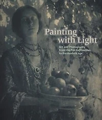 Painting With Light: Art And Photography From The Pre-raphaelite To The Modern Age