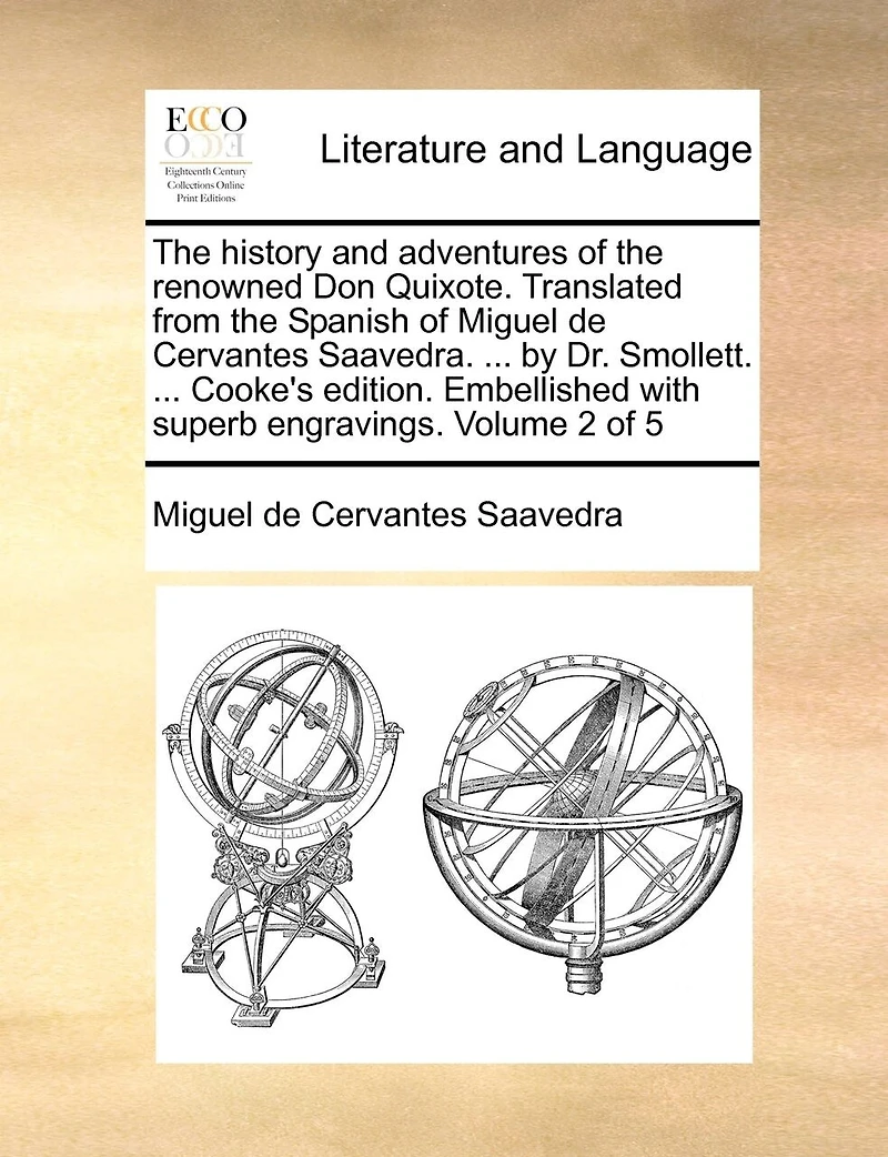 The History and Adventures of the Renowned Don Quixote. Translated from the Spanish of Miguel de Cervantes Saavedra. ... by Dr. Smollett. ... Cooke's Edition. Embellished with Superb Engravings. Volume 2 of 5