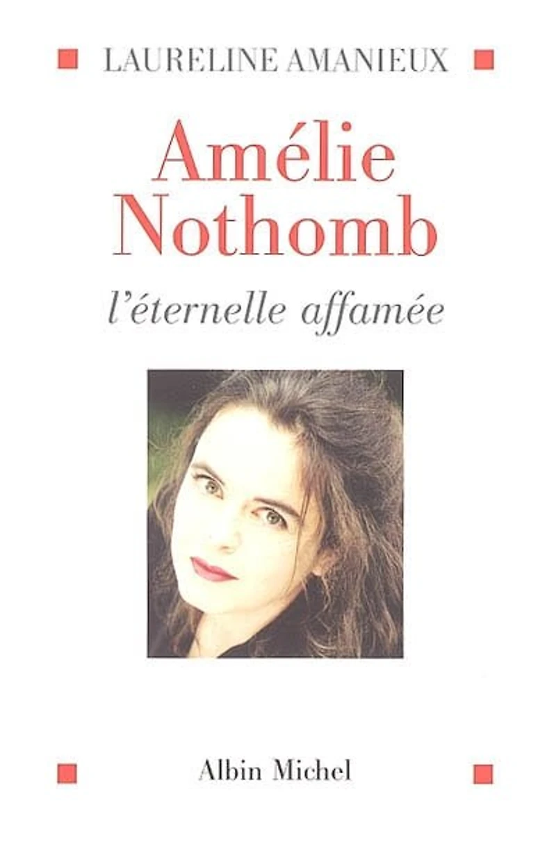 Amélie Nothomb: l'éternelle affamée
