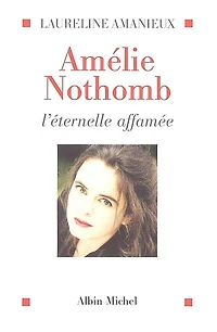 Amélie Nothomb: l'éternelle affamée